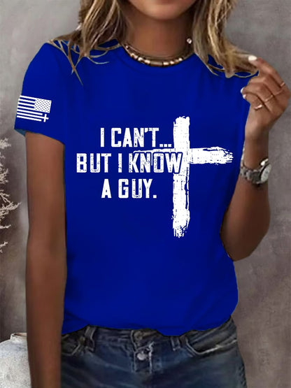 Women's  I CAN'T BUT I KNOW A GUY Print T-Shirt