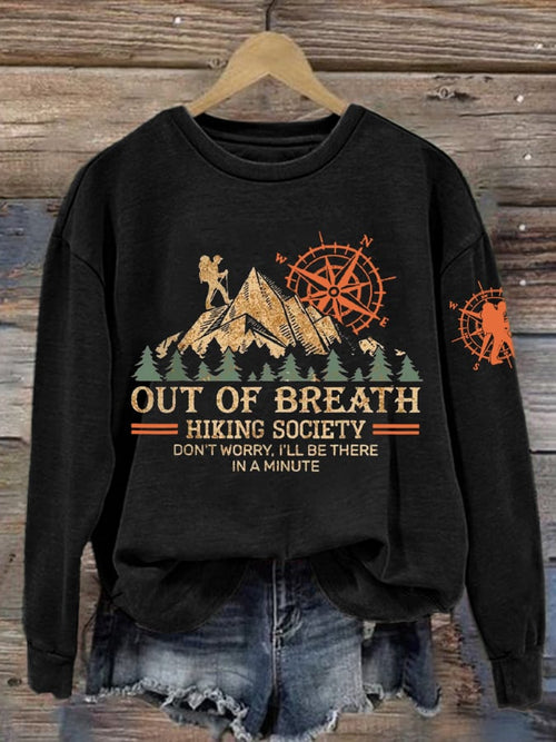 Women's Out Of Breath Hiking Society Don't Worry I'll Be There Soon Printed Crew Neck Long Sleeve Sweatshirt