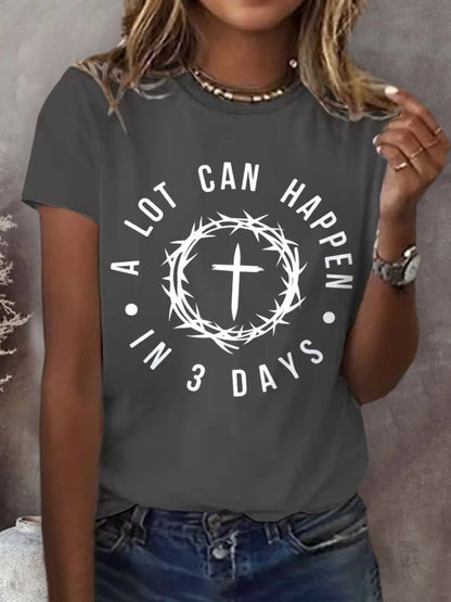 Women's A Lot Can Happen In 3 Days Print T-Shirt