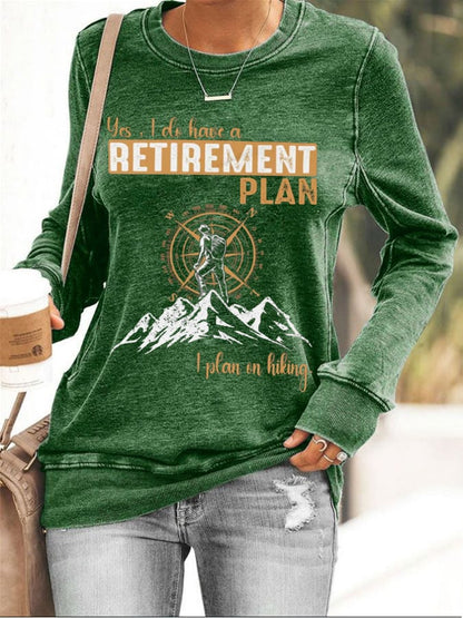 Women's Yes, I Do Have A Retirement Plan - I Plan On Hiking Printed Sweatshirt