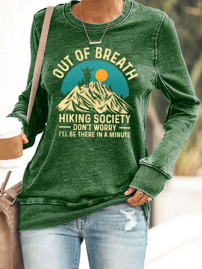 Women's Out of Breath Hiking Society Don't Worry I'll Be There In A Minute Print Casual  Sweatershirt